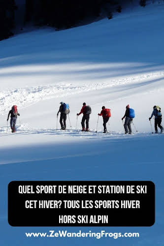 Quel sport de neige et station de ski cet hiver Tous les sports hiver hors ski alpin // Ski Randonnee