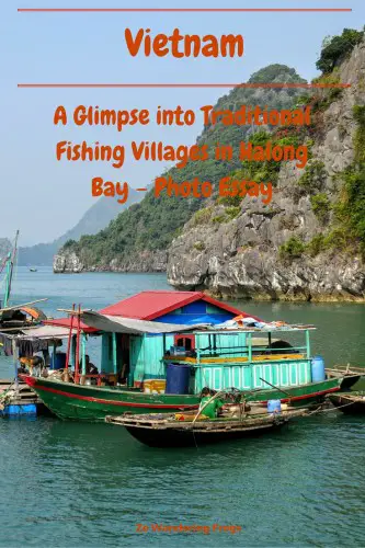 A Glimpse into Traditional Fishing Villages in Halong Bay – Photo Essay // Famous for its unique landscape, Halong Bay is also home to roughly 1,400 people spread among 400 families. We were eager to discover these traditional villages, to get a chance to get a sense of the Vietnamese way of life within the bay